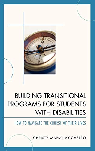 Building Transitional Programs for Students with Disabilities: How to Navigate the Course of Their Lives