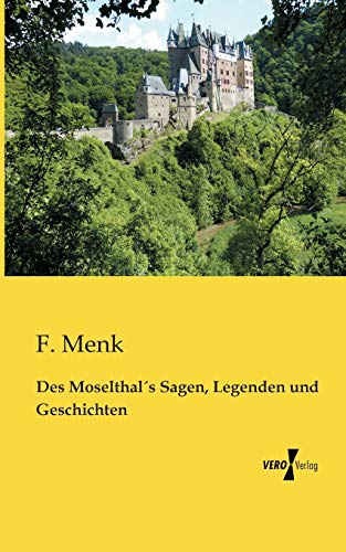 Des Moselthal's Sagen, Legenden und Geschichten