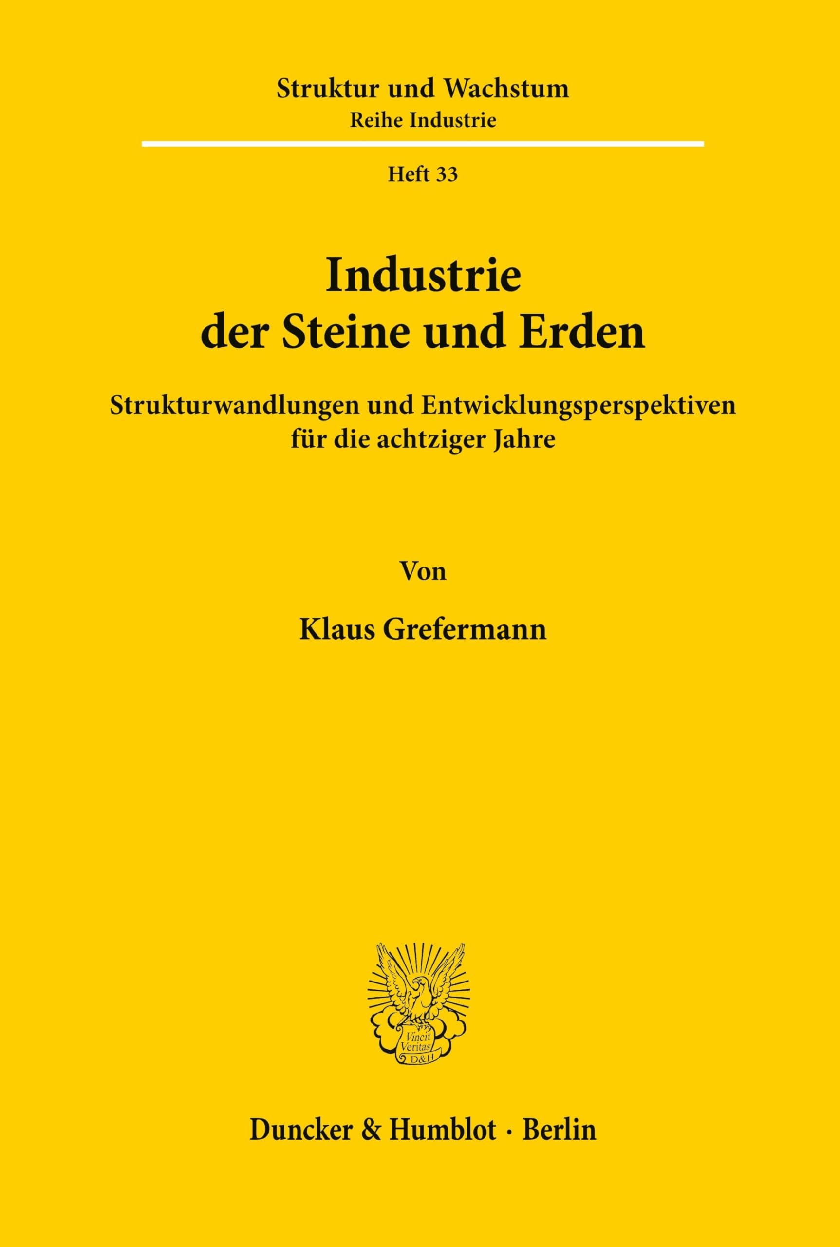 Industrie der Steine und Erden.: Strukturwandlungen und Entwicklungsperspektiven für die achtziger Jahre. (ifo Struktur und Wachstum. Reihe Industrie, Band 33)