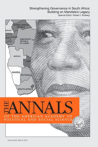 The ANNALS of the American Academy of Political & Social Science: STRENGTHENING GOVERNANCE IN SOUTH AFRICA: BUILDING ON MANDELA’S LEGACY (The Annals ... of Political and Social Science, Band 652)