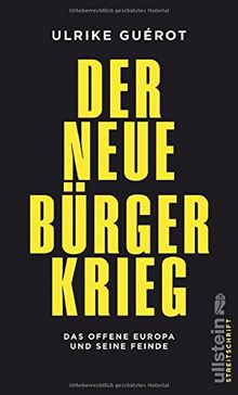 Der neue Bürgerkrieg: Das offene Europa und seine Feinde