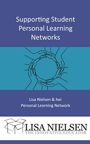 Supporting Student Personal Learning Networks (The Innovative Educator)