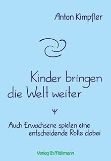 Kinder bringen die Welt weiter: Auch Erwachsene spielen eine entscheidende Rolle dabei