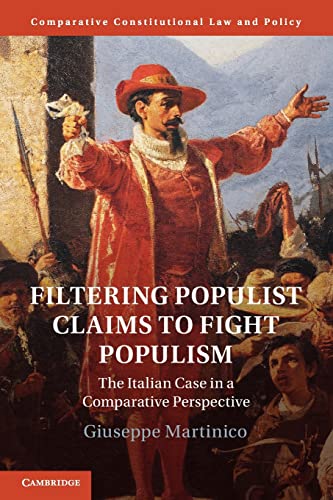 Filtering Populist Claims to Fight Populism: The Italian Case in a Comparative Perspective (Comparative Constitutional Law and Policy)