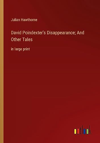 David Poindexter's Disappearance; And Other Tales: in large print