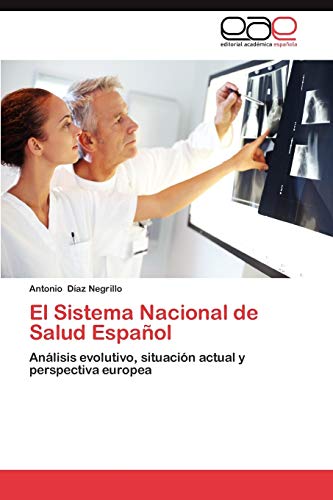 El Sistema Nacional de Salud Español: Análisis evolutivo, situación actual y perspectiva europea