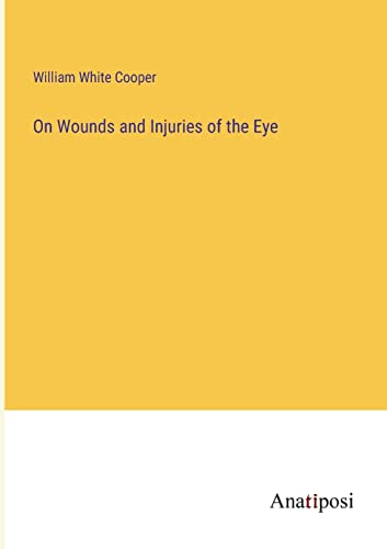 On Wounds and Injuries of the Eye