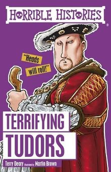 Terrifying Tudors (Horrible Histories)