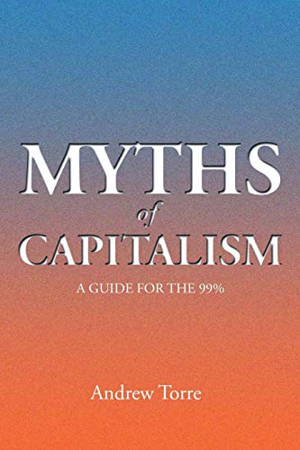 Myths of Capitalism: A Guide for the 99%