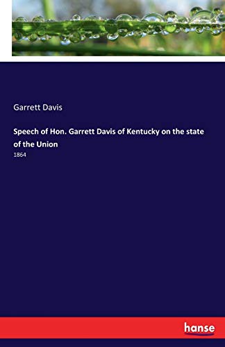 Speech of Hon. Garrett Davis of Kentucky on the state of the Union: 1864