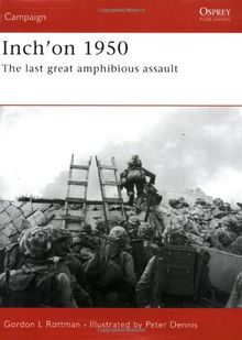 Inch'on 1950: The last great amphibious assault (Campaign, Band 162)