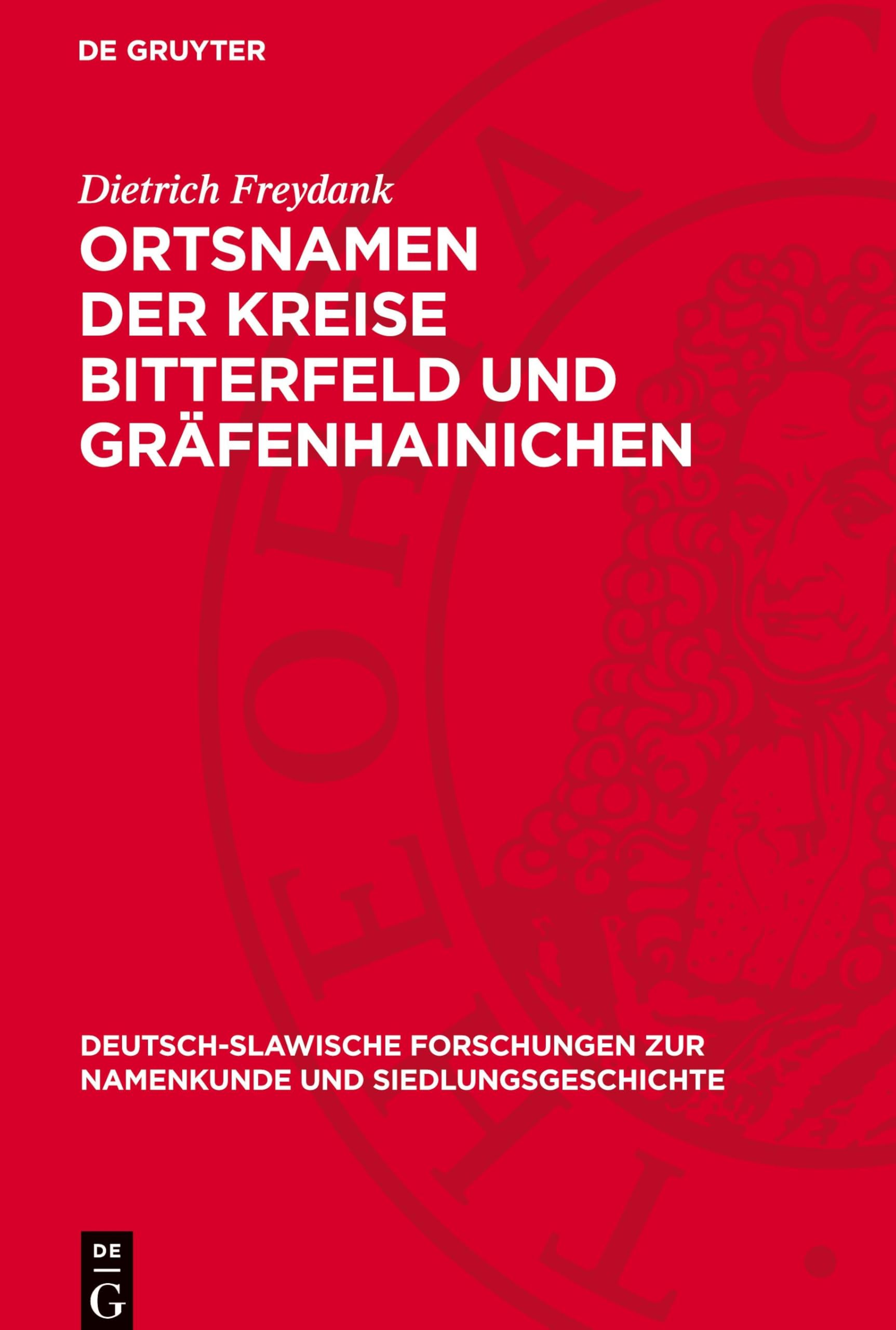 Ortsnamen der Kreise Bitterfeld und Gräfenhainichen (Deutsch-slawische Forschungen zur Namenkunde und Siedlungsgeschichte, 14)