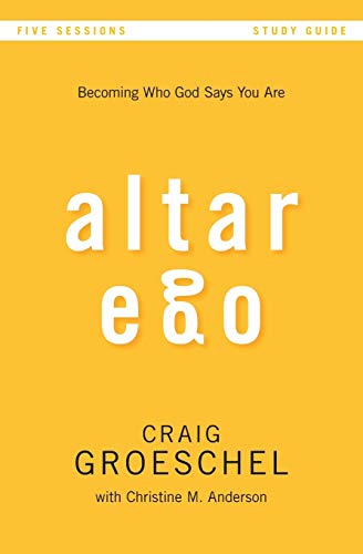 Altar Ego Study Guide: Becoming Who God Says You Are