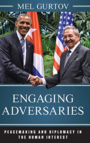 Engaging Adversaries: Peacemaking and Diplomacy in the Human Interest (World Social Change)
