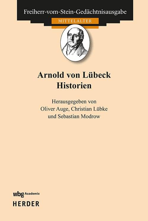 Arnold von Lübeck: Historien (20) (Freiherr-vom-Stein-Gedächtnisausgabe, Reihe A: Ausgewählte Quellen zur Geschichte des Mittelalters)