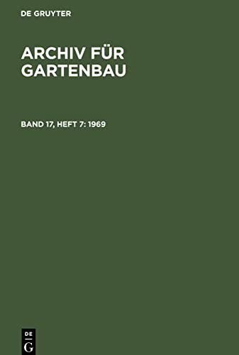 Archiv für Gartenbau, Band 17, Heft 7, Archiv für Gartenbau (1969)