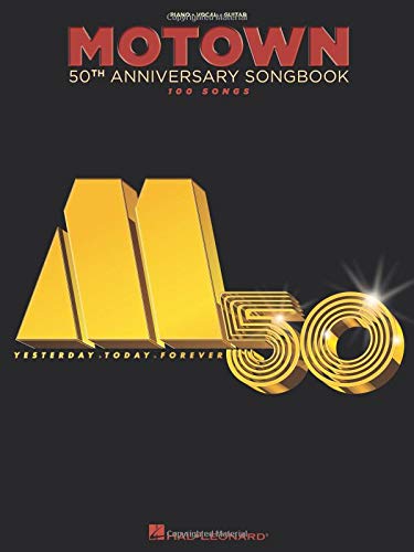 Motown 50th Anniversary Piano Vocal Guitar Songbook Classic R&amp,B and Soul Sheet Music Collection 180+ Iconic Motown...