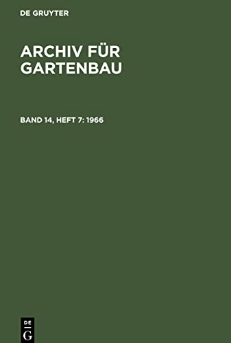 Archiv für Gartenbau, Band 14, Heft 7, Archiv für Gartenbau (1966)