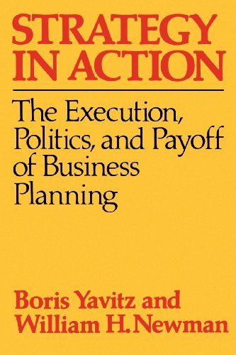 Strategy in Action: The Execution, Politics, and Payoff of Business Planning