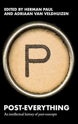 Post-everything: An intellectual history of post-concepts