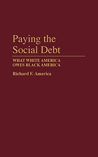 Paying the Social Debt: What White America Owes Black America