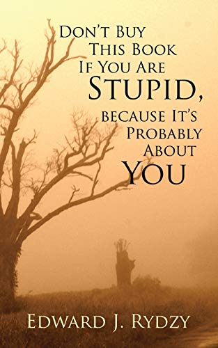 Don’t Buy This Book If You Are Stupid, because It’s Probably About You
