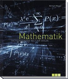 Mathematik: Die faszinierende Welt der Zahlen