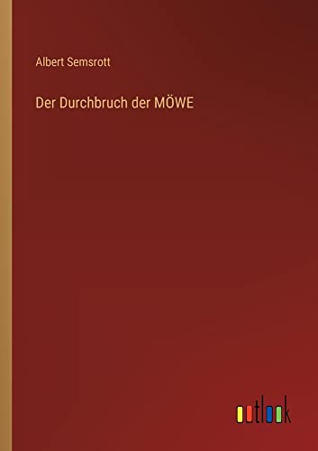Der Durchbruch der MÖWE