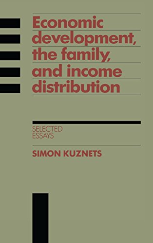 Economic Development, the Family, and Income Distribution: Selected Essays (Studies in Economic History and Policy: USA in the Twentieth Century)