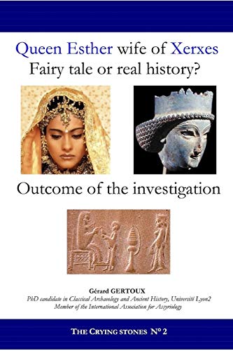 Queen Esther wife of Xerxes: Fairy tale or real history?