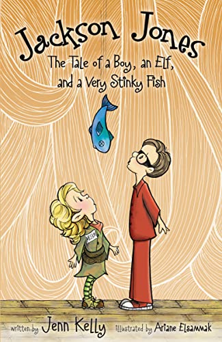 Jackson Jones, Book 1: The Tale of a Boy, an Elf, and a Very Stinky Fish
