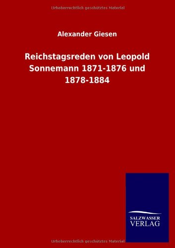Reichstagsreden von Leopold Sonnemann 1871-1876 und 1878-1884
