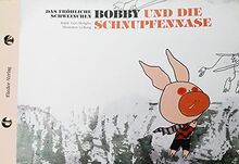 Das fröhliche Schweinchen Bobby und die roten Augen / Das fröhliche Schweinchen Bobby und die Schnupfennase: Kinderbuch Deutsch-Chinesisch (zweisprachig/bilingual)