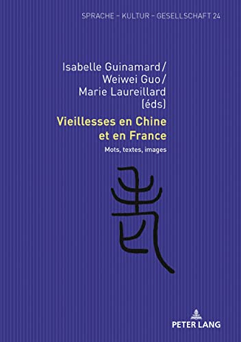 Vieillesses en Chine et en France : mots, textes, images