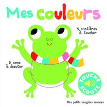 Mes couleurs : 5 sons à écouter, 5 matières à toucher