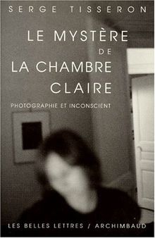 Le mystère de la chambre claire : photographie et inconscient