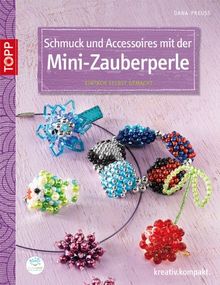 Schmuck und Accessoires mit der Mini-Zauberperle: Einfach selbst gemacht