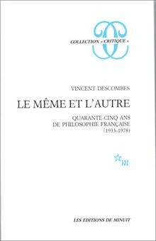 Le même et l'autre : quarante-cinq ans de philosophie française (1933-1978)