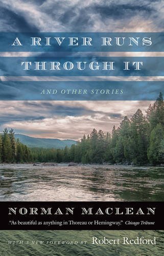 A River Runs through It and Other Stories: Fortieth Anniversary Edition