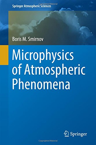 Microphysics of Atmospheric Phenomena (Springer Atmospheric Sciences)