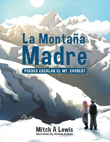 La Montaña Madre: Puedes Escalar el Mt. Everest