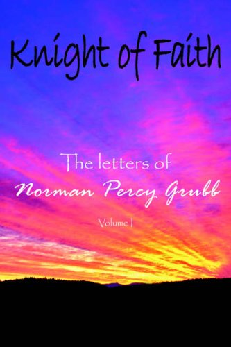 Knight of Faith, Volume 1: The letters of