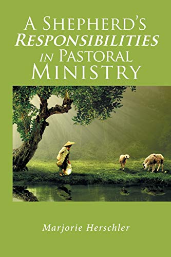 A Shepherd’s Responsibilities in Pastoral Ministry