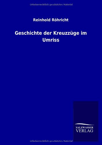 Geschichte der Kreuzzüge im Umriss