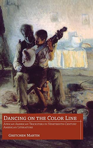 Dancing on the Color Line: African American Tricksters in Nineteenth-Century American Literature