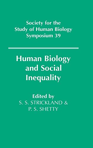 Human Biology and Social Inequality (Society for the Study of Human Biology Symposium Series, Band 39)