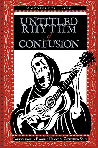 Untitled Rhythm of Confusion: Poetry from a Broken Heart & Confused Soul