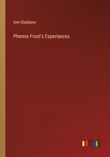 Phemie Frost's Experiences