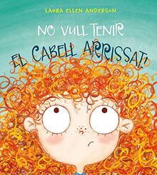 No vull tenir el cabell arrissat! (PICARONA)