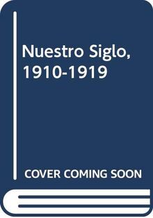 Nuestro Siglo, 1910-1919